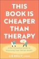 This book is cheaper than therapy This book is cheaper than therapy : a no-nonsense guide to improving you mental health  Cover Image