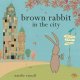 Go to record Brown Rabbit in the city